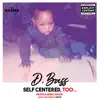 D Bass - Self Centered, Too